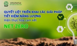 Quyết liệt triển khai các giải pháp tiết kiệm năng lượng - Hiện thực hoá cam kết Net Zero